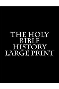 THE HOLY BIBLE HISTORY large print