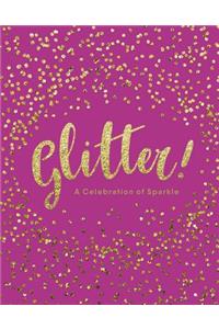 Glitter!: A Celebration of Sparkle