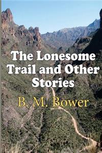 The Lonesome Trail and Other Stories