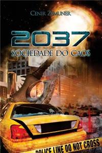 2037 Sociedade Do Caos: Tudo Comecou Com a Viagem No Tempo