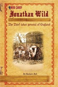 Jonathan Wild The Thief taker general of England