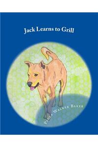 Jack Learns to Grill