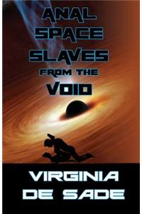 Anal Space Slaves from the Void