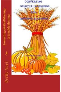 Converting spiritual blessings into tangible blessings