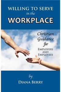Willing to Serve in the Workplace