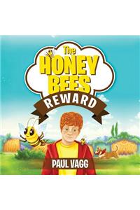 The Honey Bees Reward.