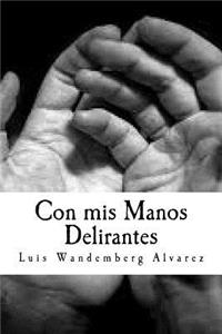 Con mis Manos Delirantes