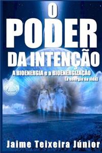 O Poder Da Intencao 2: A Bioenergia E a Bioenergizacao