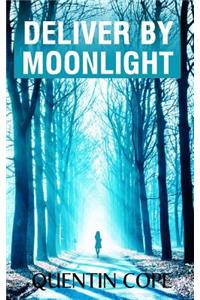 Deliver by Moonlight
