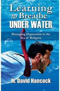 Learning To Breathe Under Water