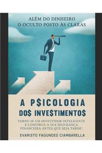 A Psicologia Dos Investimentos