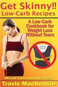 Get Skinny!! Low-Carb Recipes