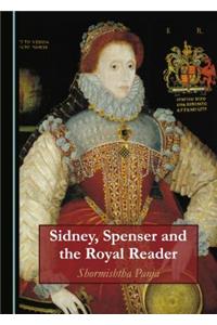 Sidney, Spenser and the Royal Reader