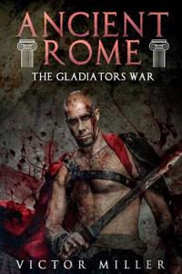 Ancient Rome: The Gladiators War