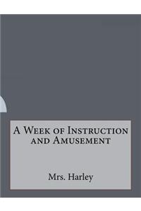 A Week of Instruction and Amusement