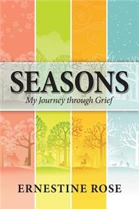 Seasons: My Journey Through Grief