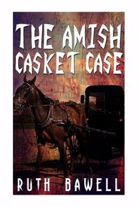 Amish Casket Case (Amish Mystery and Suspense)