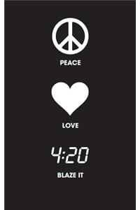 Peace Love Blaze It - 120 Page, 5x8, Lined Writing Journal