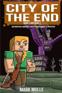 City of the End, Book 2 and Book 3 (An Unofficial Minecraft Diary Book for Kids Ages 9 - 12 (Preteen)