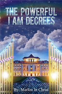 The Powerful I Am Decrees