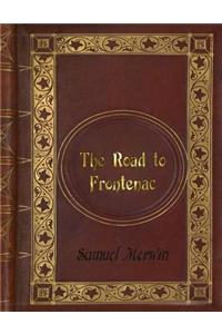 Samuel Merwin - The Road to Frontenac