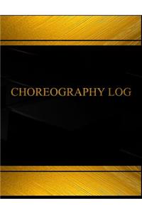 Choreography Log (Log Book, Journal - 125 pgs, 8.5 X 11 inches)