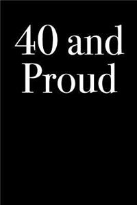 40 and Proud