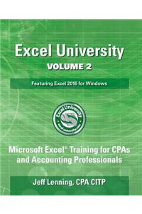 Excel University Volume 2 - Featuring Excel 2016 for Windows