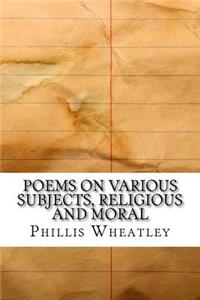 Poems on various subjects, religious and moral