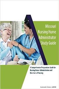 Missouri Nursing Home Administrator Study Guide