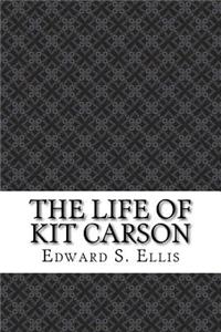 The Life of Kit Carson