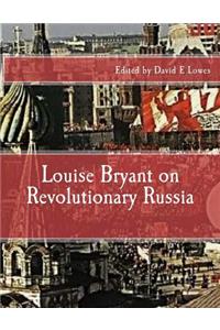 Louise Bryant on Revolutionary Russia