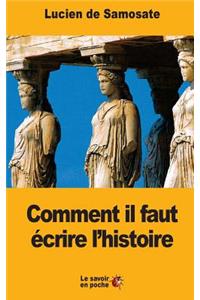 Comment il faut écrire l'histoire