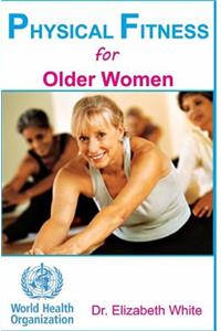 PHYSICAL FITNESS for Older Women