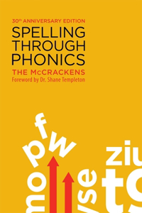 Spelling Through Phonics: 30th Anniversary Edition