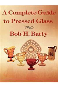 Complete Guide to Pressed Glass