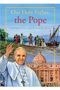 Our Holy Father, the Pope