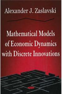 Mathematical Models of Economic Dynamics with Discrete Innovations