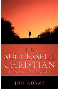 The Successful Christian in a Failing World