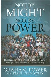Not By Might, Nor By Power