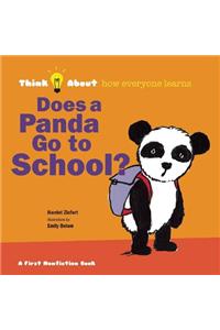 Does a Panda Go To School?: Think About…how Everyone Learns