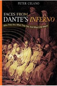 Faces from Dante's Inferno: Who They Are, What They Say, and What It All Means