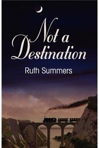 Not A Destination