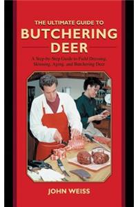 Ultimate Guide to Butchering Deer