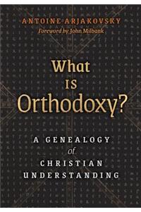 What is Orthodoxy?