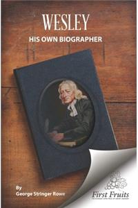 Wesley His Own Biographer