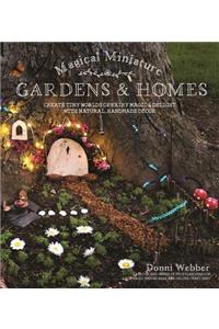 Magical Miniature Gardens & Homes