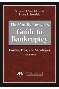 The Family Lawyer's Guide to Bankruptcy: Forms, Tips, and Strategies