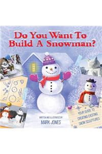 Do You Want to Build a Snowman?