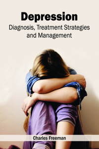 Depression: Diagnosis, Treatment Strategies and Management